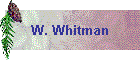W. Whitman